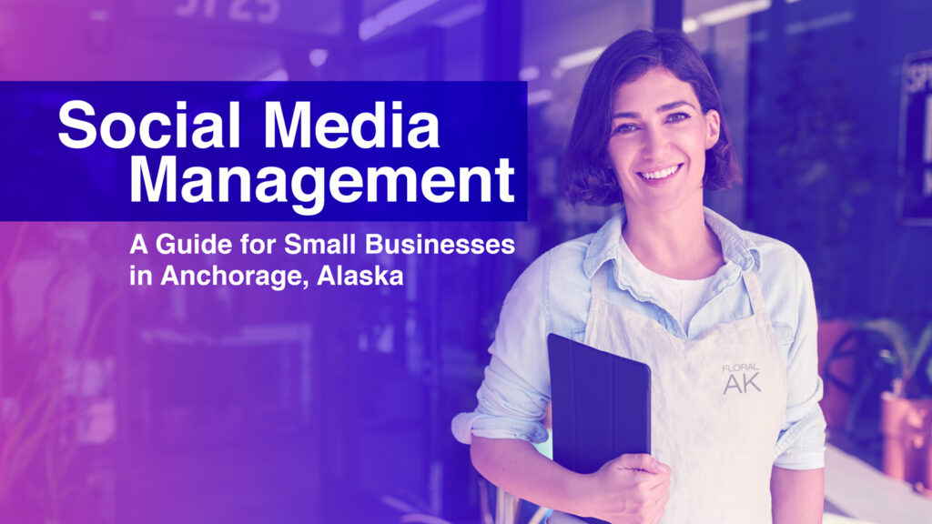 Anchorage Social Media Management Guide by Anchorage Marketing